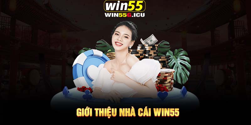 Giới thiệu nhà cái Win55